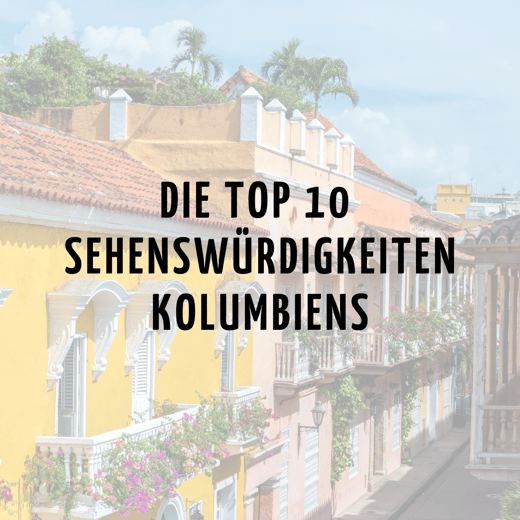 top-10-kolumbien-sehenswuerdigkeiten